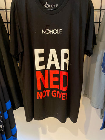 EARNED not given T-shirt